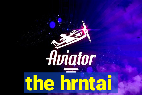 the hrntai